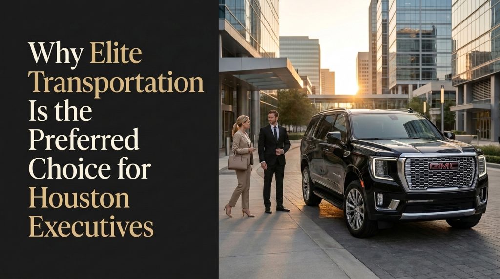 Elite Transportation black SUV picks up Houston executives outside modern office